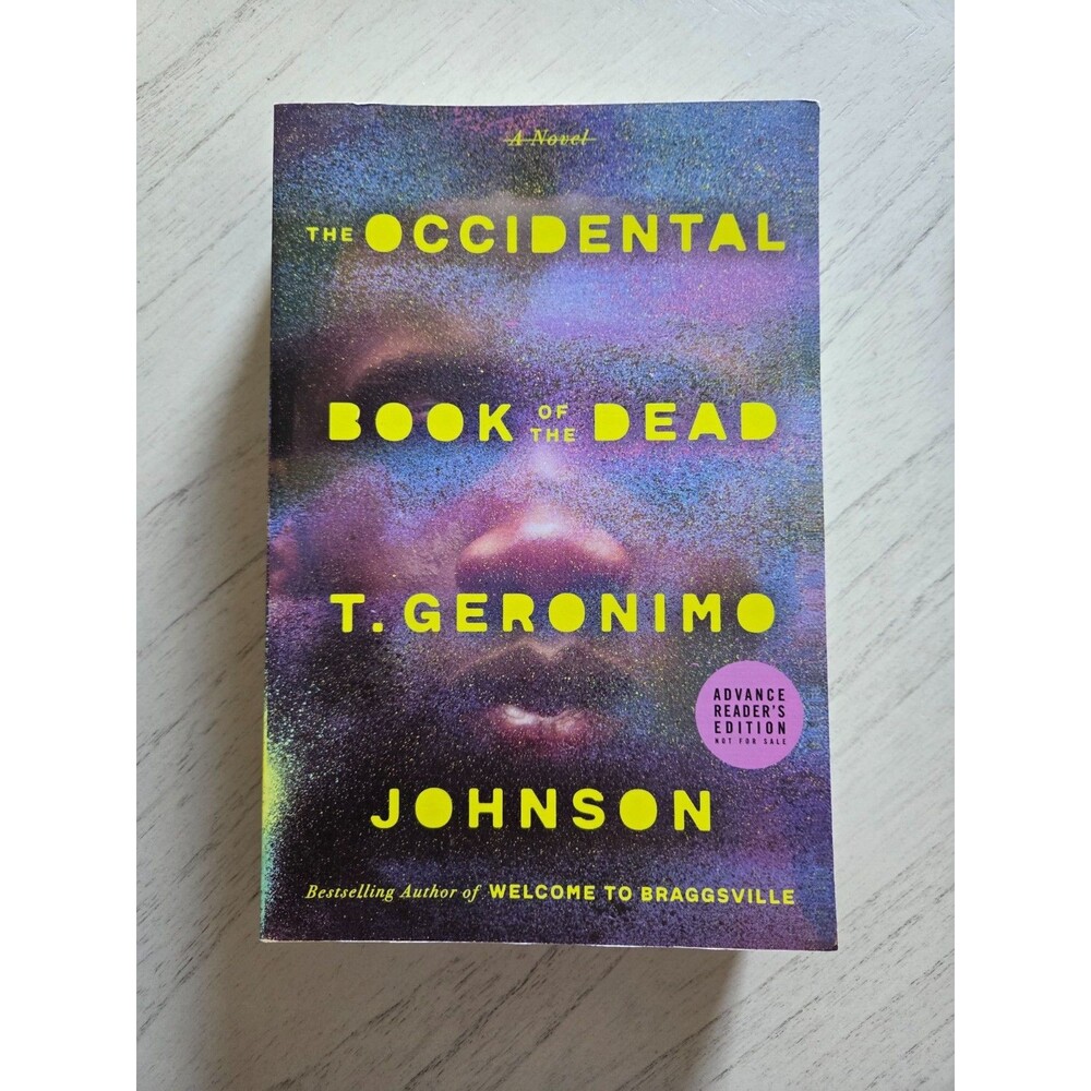 The Occidental Book of the Dead by T Geronimo Johnson, Softcover, ARC, Brand New